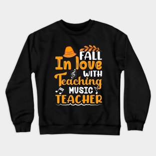 Fall In Love With Teaching Music Crewneck Sweatshirt